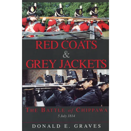 Red Coats & Grey Jackets: The Battle of Chippawa, 5 July 1814 - Paperback