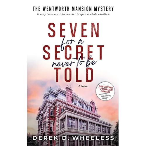 Seven For a Secret Never to Be Told: The Wentworth Mansion Mystery - Paperback