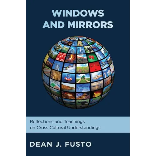 Windows and Mirrors: Reflections and Teachings on Cross-Cultural Understanding - Paperback