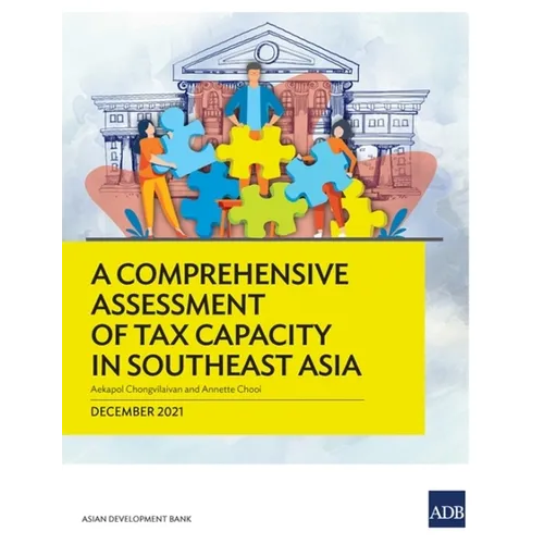 A Comprehensive Assessment of Tax Capacity in Southeast Asia - Paperback