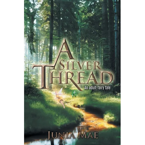 A Silver Thread: An adult fairy tale - Paperback