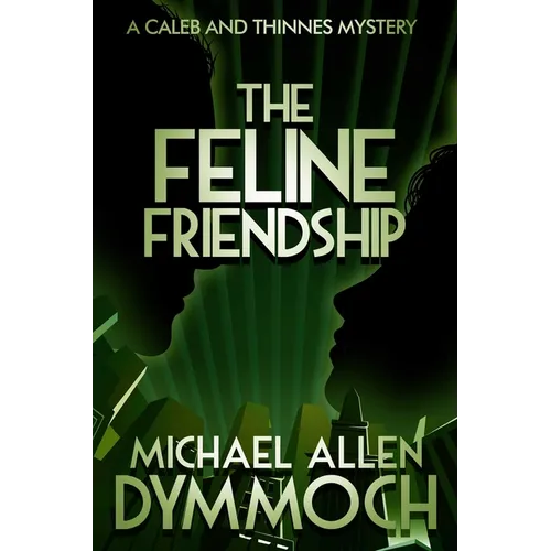 The Feline Friendship: A Caleb & Thinnes Mystery - Paperback