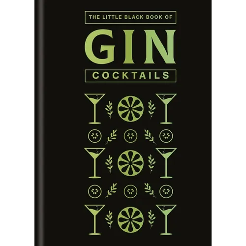The Little Black Book of Gin Cocktails: A Pocket-Sized Collection of Gin Drinks for a Night in or a Night Out - Hardcover
