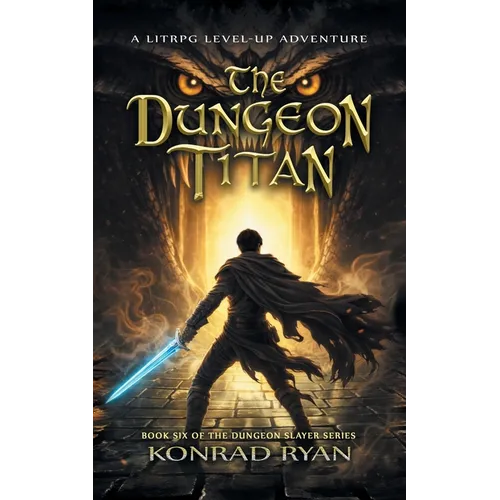 The Dungeon Titan: A LitRPG Level-Up Adventure - Paperback