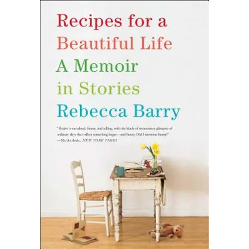 Recipes for a Beautiful Life: A Memoir in Stories - Paperback