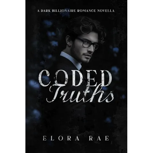 Coded Truths: A Dark Billionaire Romance Novella - Paperback