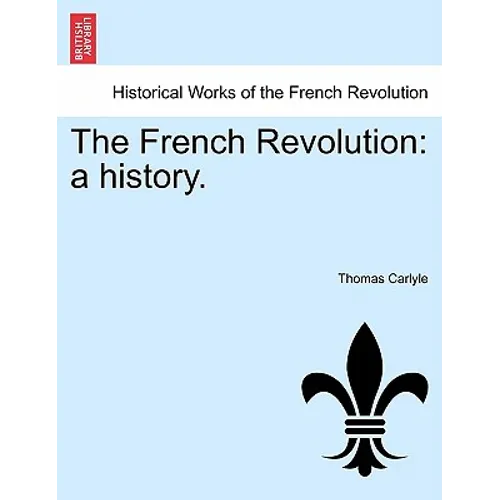 The French Revolution: A History. Vol. III - Paperback