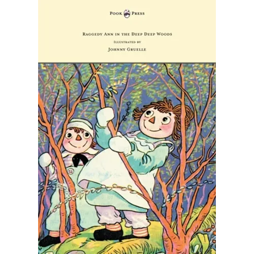 Raggedy Ann in the Deep Deep Woods - Illustrated by Johnny Gruelle - Hardcover