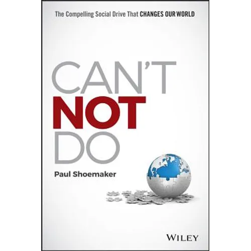 Can't Not Do: The Compelling Social Drive That Changes Our World - Hardcover