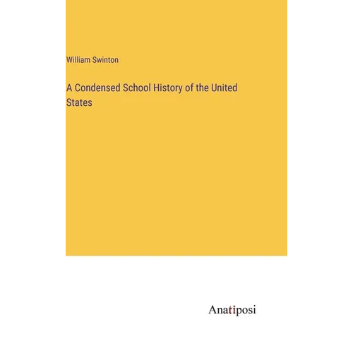 A Condensed School History of the United States - Hardcover