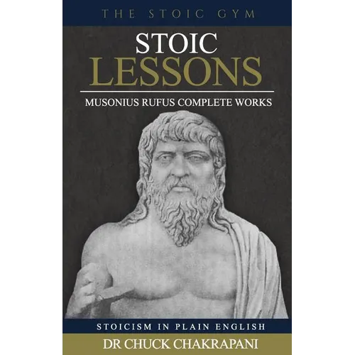 Stoic Lessons: Musonius Rufus' Complete Works - Paperback