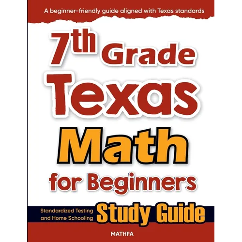 7th Grade Texas Math for Beginners: Standardized Testing and Home Schooling Study Guide - Paperback