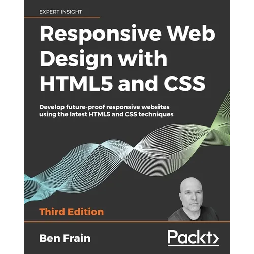 Responsive Web Design with HTML5 and CSS: Develop future-proof responsive websites using the latest HTML5 and CSS techniques - Paperback