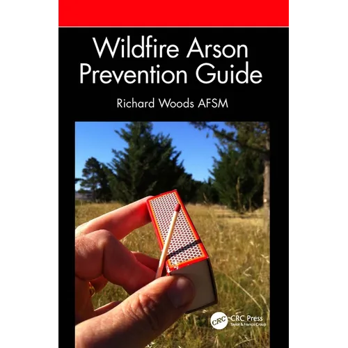 Wildfire Arson Prevention Guide - Paperback