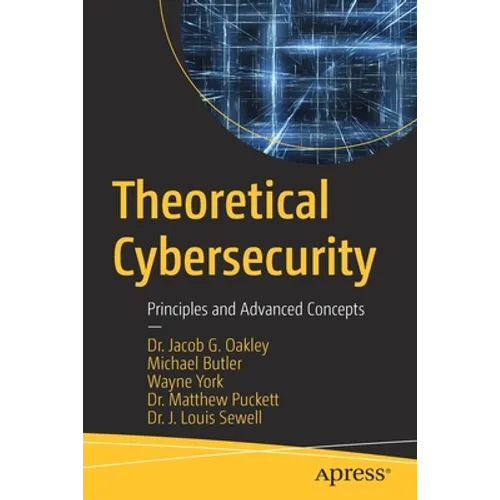 Theoretical Cybersecurity: Principles and Advanced Concepts - Paperback