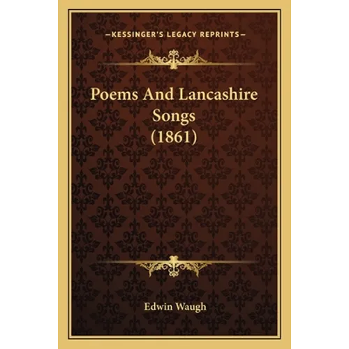 Poems And Lancashire Songs (1861) - Paperback