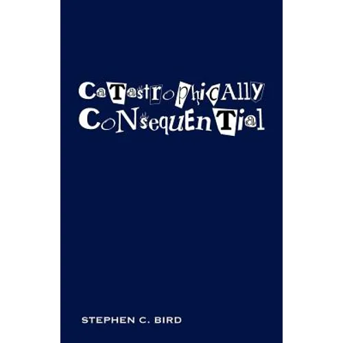 Catastrophically Consequential - Paperback