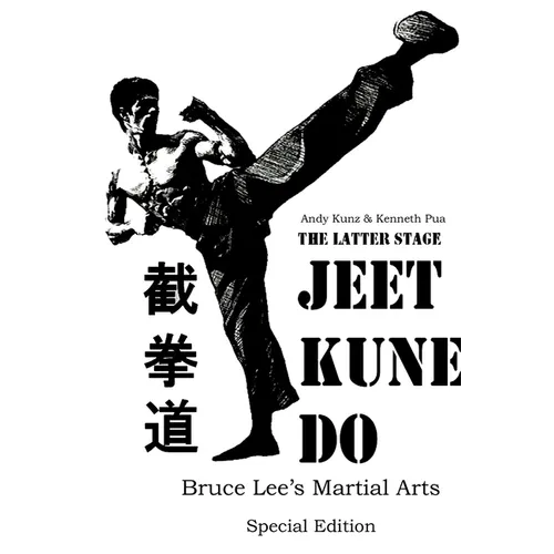 The Latter Stage Jeet Kune Do Bruce Lee's Martial Arts Special Edition - Paperback