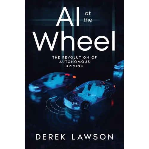 AI at the Wheel: The Revolution of Autonomous Driving