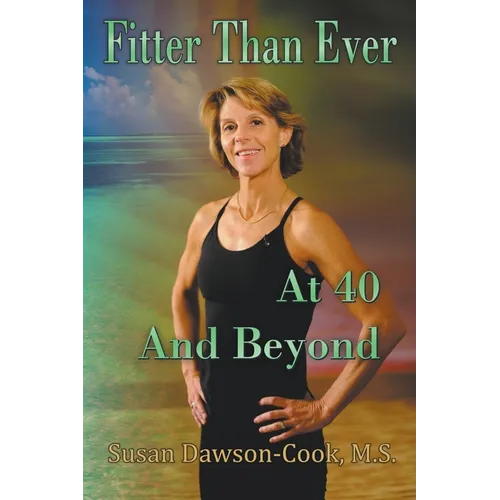 Fitter Than Ever at 40 and Beyond - Paperback