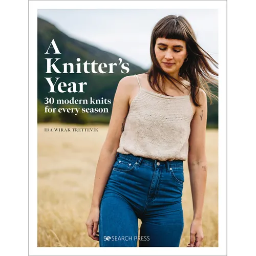 A Knitter's Year: 30 Modern Knits for Every Season - Hardcover