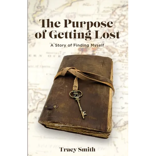 The Purpose of Getting Lost: A Story of Finding Myself - Paperback