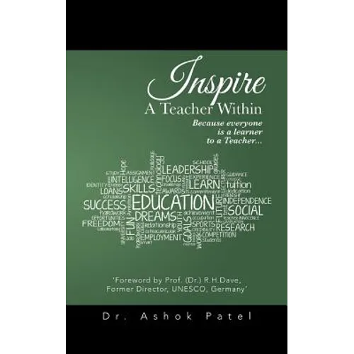 Inspire A Teacher Within: Because everyone is a learner to a Teacher... - Paperback