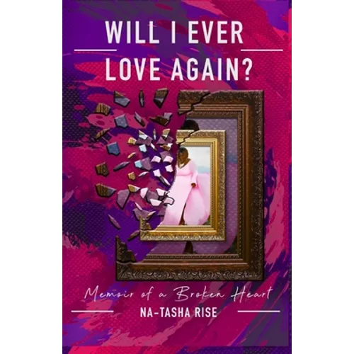 Will I ever Love Again?: Memoirs of a Broken-Heart - Paperback