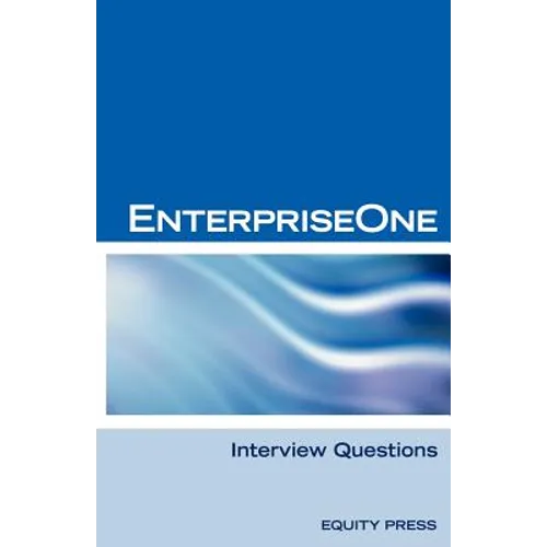 Oracle Jde / Enterpriseone Interview Questions, Answers, and Explanations: Enterpriseone Certification Review - Paperback