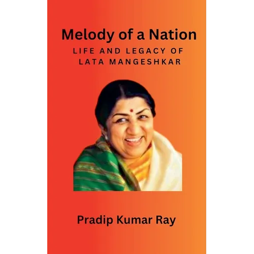 Melody of a Nation: Life and Legacy of Lata Mangeshkar - Paperback