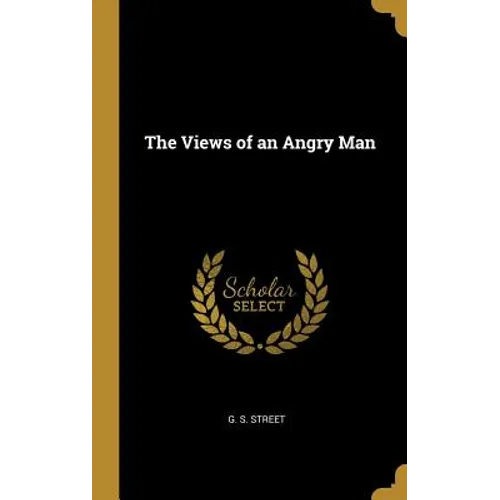 The Views of an Angry Man - Hardcover