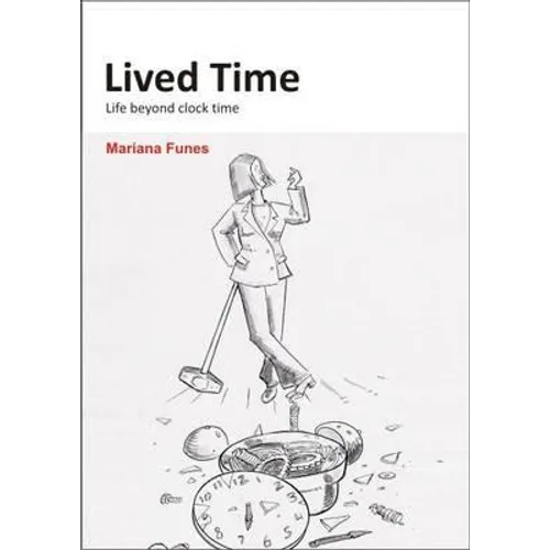 Lived Time: Life Beyond Clock Time - Paperback