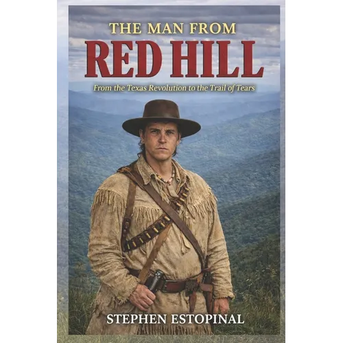The Man From Red Hill: From the Texas Revolution to the Trail of Tears - Paperback