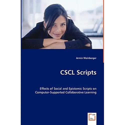 CSCL Scripts - Effects of Social and Epistemic Scripts on Computer-Supported Collaborative Learning - Paperback