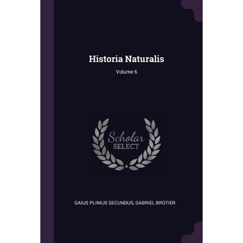 Historia Naturalis; Volume 6 - Paperback