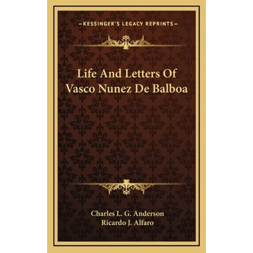Life And Letters Of Vasco Nunez De Balboa - Hardcover