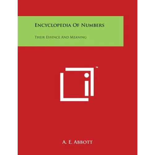 Encyclopedia Of Numbers: Their Essence And Meaning