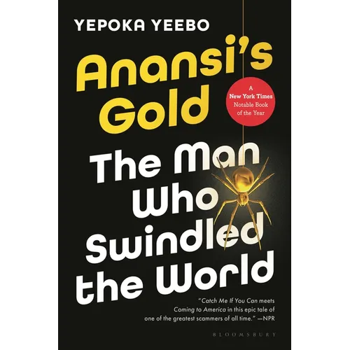 Anansi's Gold: The Man Who Swindled the World