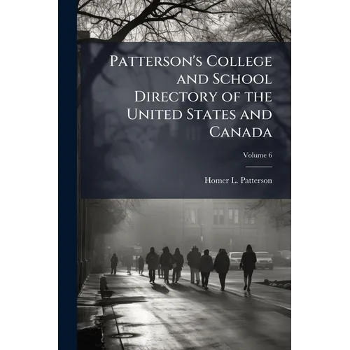 Patterson's College and School Directory of the United States and Canada; Volume 6 - Paperback