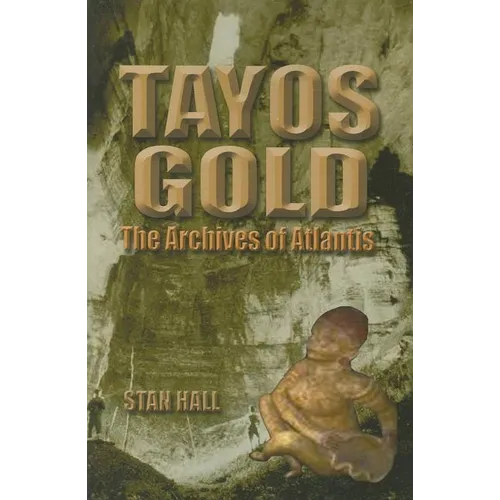 Tayos Gold: The Archives of Atlantis - Paperback