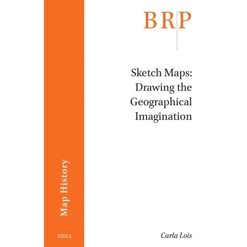 Sketch Maps: Drawing the Geographical Imagination - Paperback