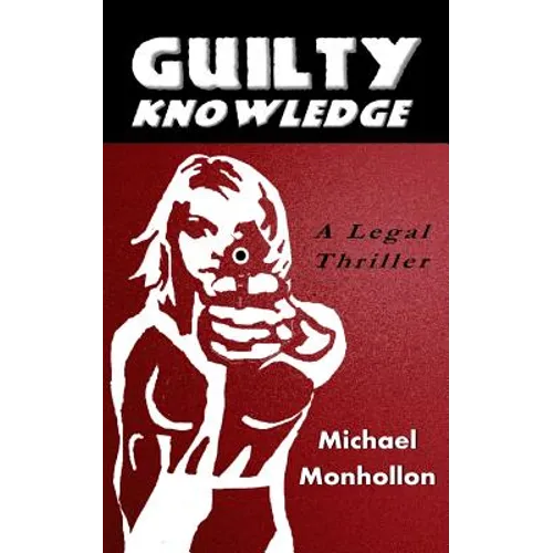 Guilty Knowledge: A Legal Thriller - Paperback