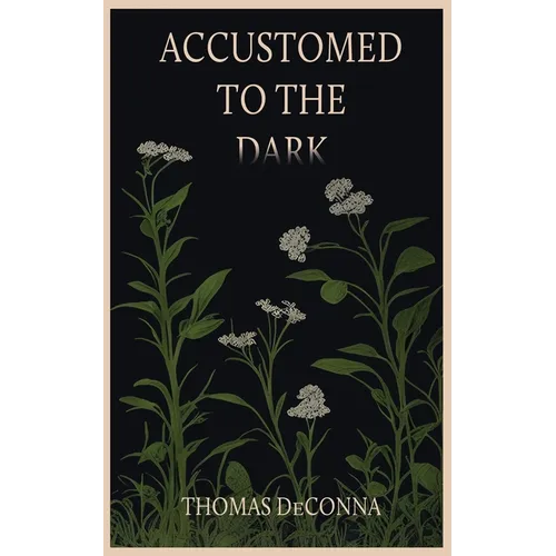 Accustomed to the Dark - Paperback