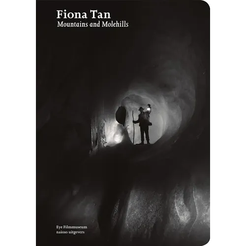 Fiona Tan: Mountains and Molehills - Paperback
