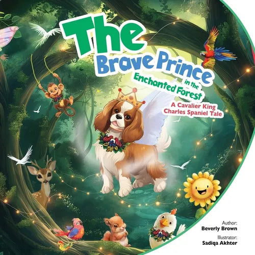 The Brave Prince in the Enchanted Forest: A Cavalier King Charles Spaniel Tale - Paperback