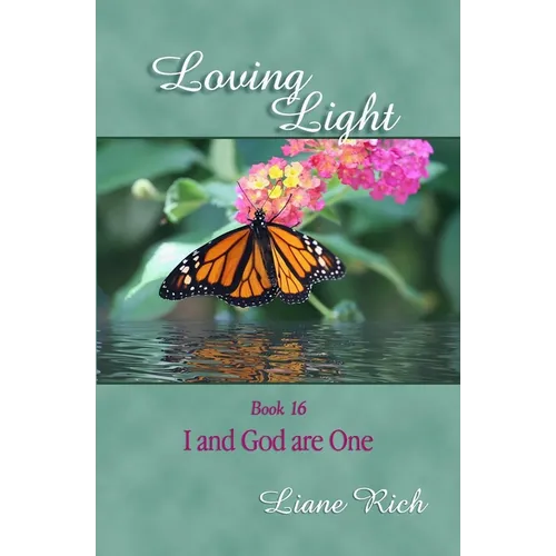 Loving Light Book 16, I and God are One - Paperback