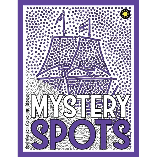 MYSTERY SPOTS One Color Coloring Book: 30 Hidden Pictures for Color Relaxation - Paperback