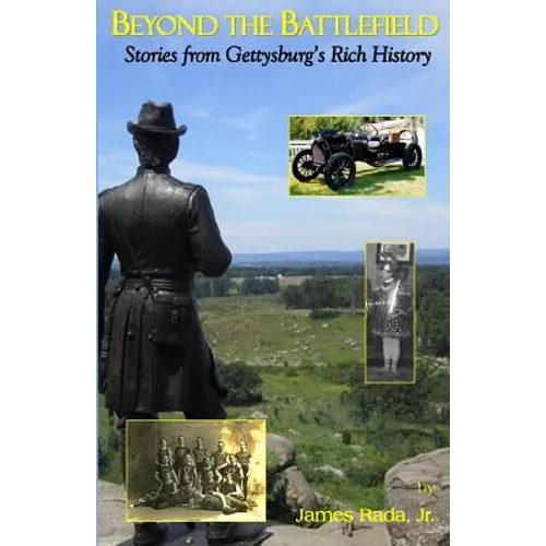 Beyond the Battlefield: Stories From Gettysburg's Rich History - Paperback