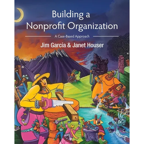 Building a Nonprofit Organization: A Case-Based Approach - Paperback
