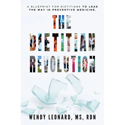 The Dietitian Revolution: From Pink Collar to Power Players - Paperback